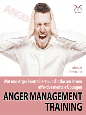 cover image of Anger Management Training--Wut und Ärger kontrollieren und loslassen lernen--effektive mentale Übungen--mit Entspannungsmusik 432 HZ